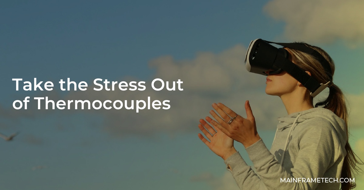 Take the Stress Out of Thermocouples