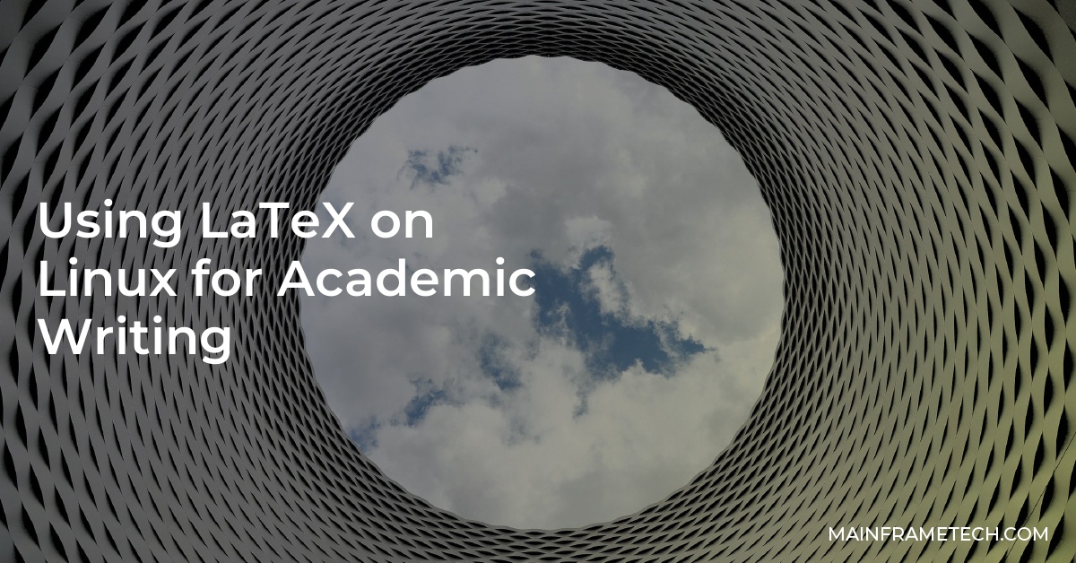 Using LaTeX on Linux for Academic Writing