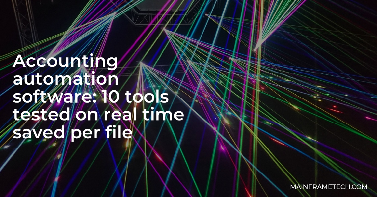 Accounting automation software: 10 tools tested on real time saved per file